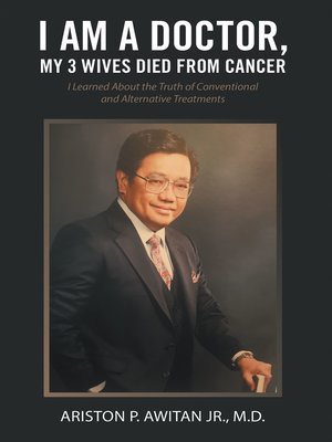 cover image of I Am a Doctor, My 3 Wives Died from Cancer